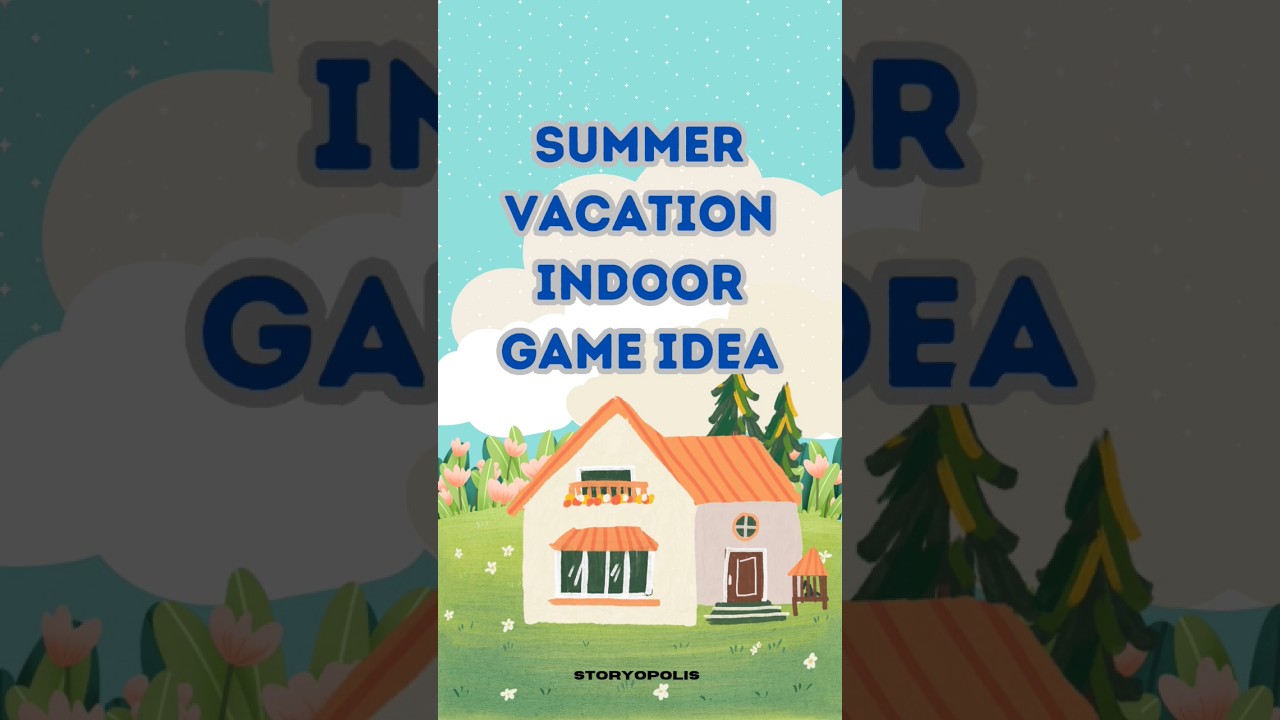 Summer Vacation Indoor Games Ideas | Games To Play At Home With Friends | Storyopolis