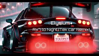 Elysium- Rx7 Of Night Tek Car Remix