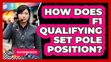 How Does F1 Qualifying Set Pole Position?