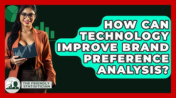 How Can Technology Improve Brand Preference Analysis? - The Friendly Statistician