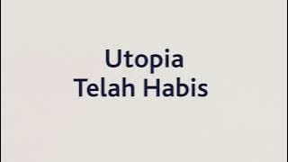 Utopia - Telah Habis - Samudra Lirik