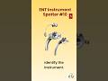 ENT Instrument Spotter #neetpg #pgentranceexam #theentresident
