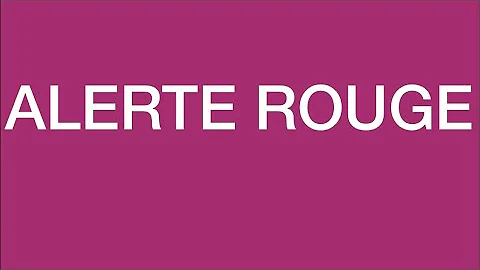 ALERTE ROUGE
