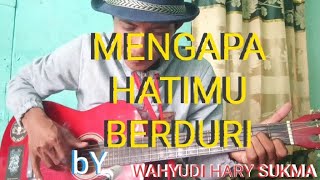 🔴VIRAL SUARA EMAS !!!!MENGAPA HATIMU BERDURI COVER BY WAHYUDI HARY SUKMA