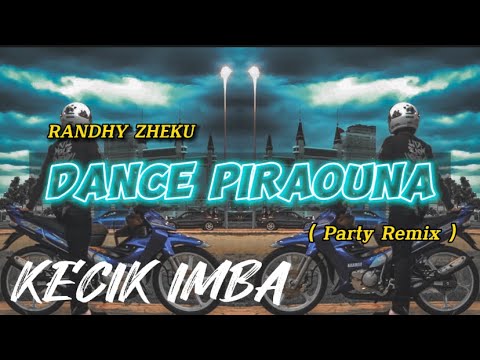 Dance Piraouna -Zheku gang (KECIK IMBA REMIX)