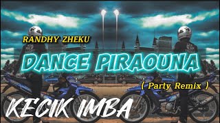 Dance Piraouna -Zheku gang (KECIK IMBA REMIX) Resimi