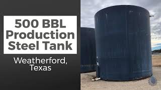 500 Bbl Production Steel Tank Located In Weatherford, Texas