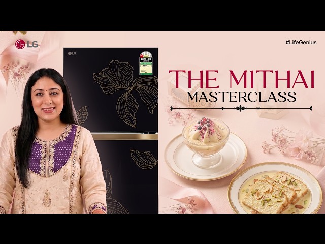 The Mithai Masterclass with Shruti Mahajan | LG India | PINKVILLA