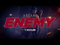 1 Hour Arcane Theme Song |  Enemy by Imagine Dragons