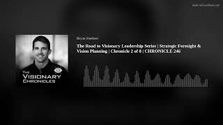 Details The Road to Visionary Leadership Series | Strategic Foresight & Vision Planning | Chronicle 2 of 8 | News