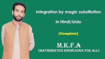 Integration by magic substitution in Urdu/Hindi (M.K.F.A)