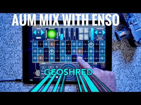 AUM Mix with ENSO looping AUv3 + GEOSHRED, SpaceCraft, PATTERNING, BLOCS Wave and More!