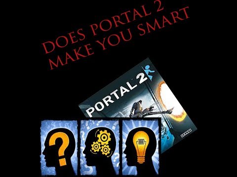 Gaming Logic EP 1:Does Portal 2 make you smart?