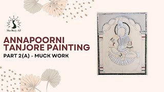 Annapoorni Tanjore Painting - PART 2(A)-MUCK WORK (EMBOSSING)