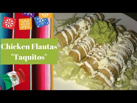 HOW TO MAKE MEXICAN CHICKEN FLAUTAS /TAQUITOS/