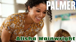 Alisha Wainwright talks Palmer, Justin Timberlake and ugly crying