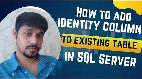How to add identity column to existing table in SQL Server