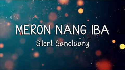 MERON NANG IBA - Silent Sanctuary (LYRICS)