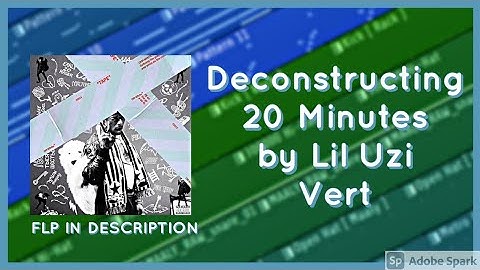 How "20 Min" by Lil Uzi Vert was made [FLP](Presets)[FL STUDIO REMAKE](Luv is rage 2)