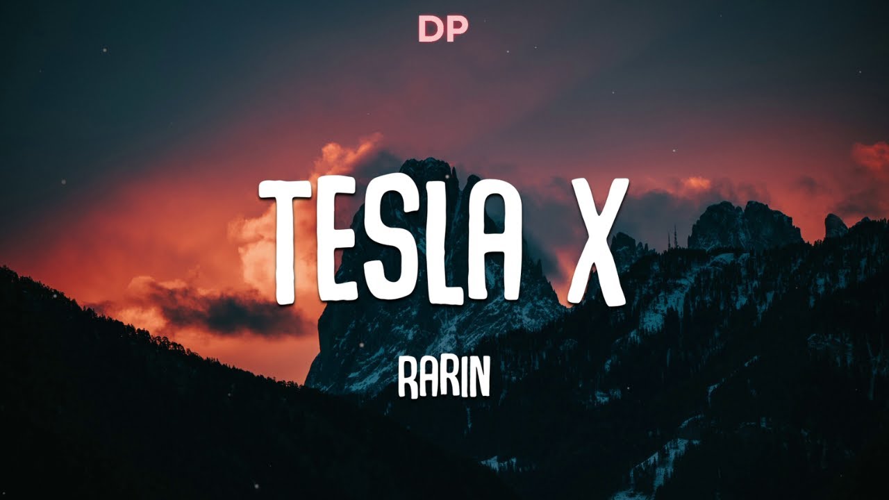 Tesla X Rarin Rarin - Tesla X (Lyrics) - YouTube