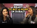 Ready to buy a home in dubai  ft sobey  hey karish ep22