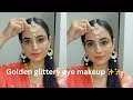 5 mint easy golden glittery eye makeup tutorial ll #glitteryeyes #makeuptutorial