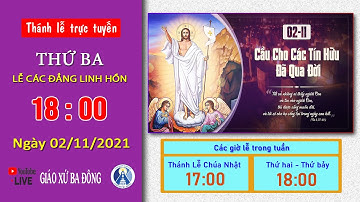🔴 THÁNH LỄ TRỰC TUYẾN 18h00 | THỨ BA 02-11-2021 | LỄ CÁC ĐẲNG LINH HỒN