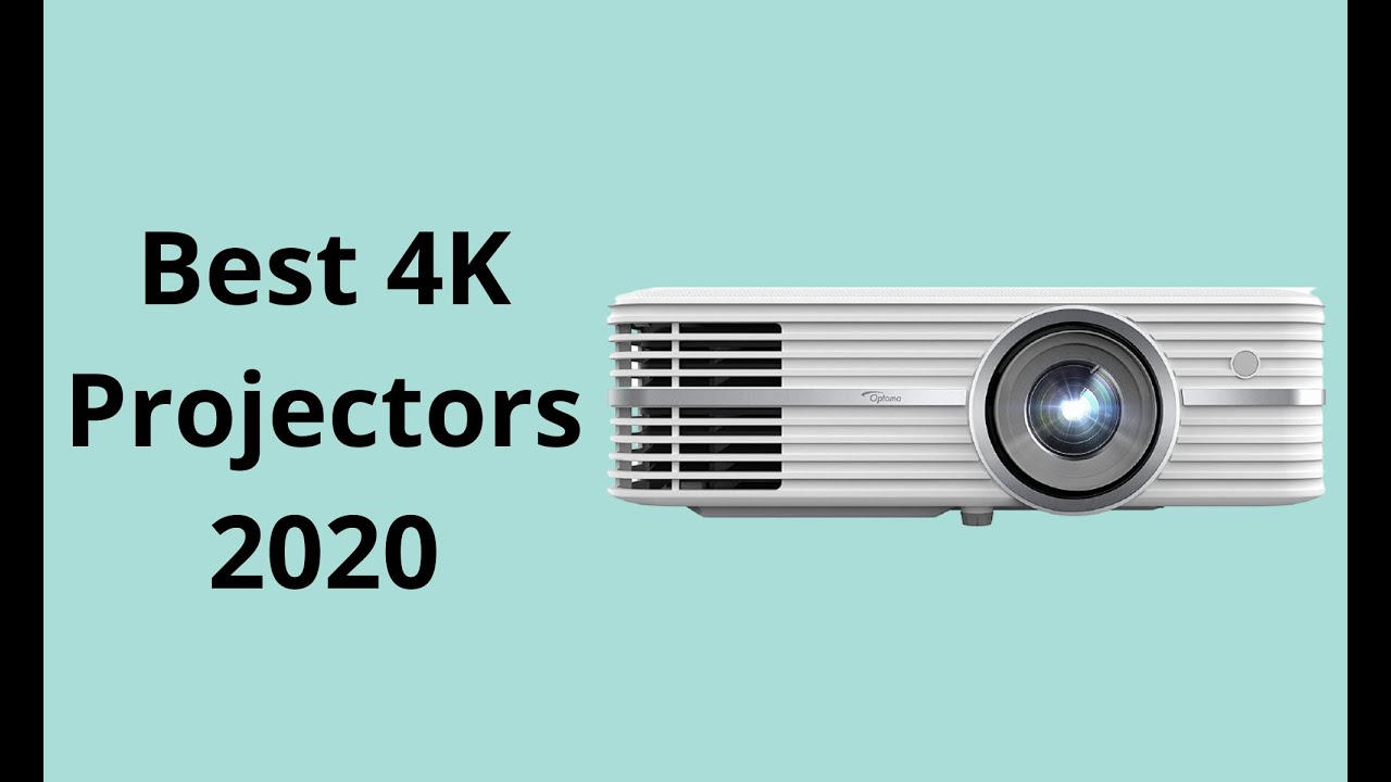 Best 4K Projectors 2020 - 2021