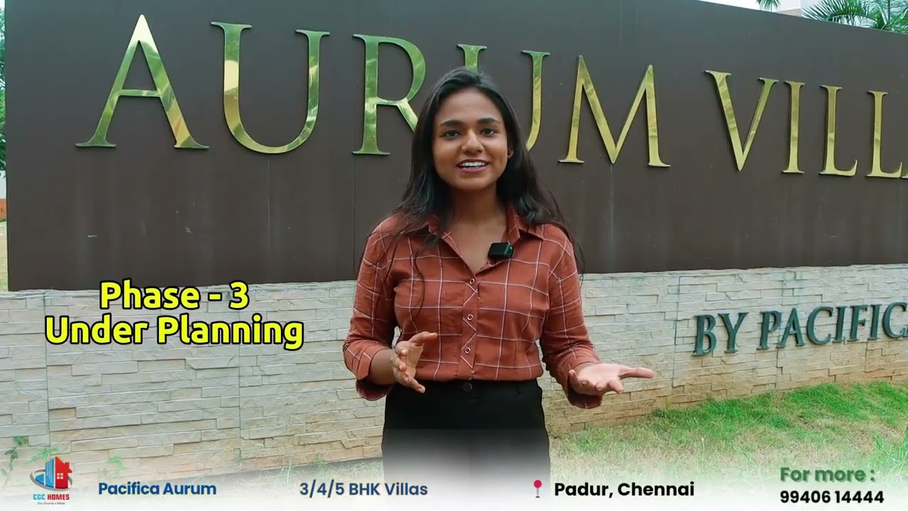 Pacifica Aurum Villas | Luxury 3, 4 & 5 BHK Villas | Padur, OMR, Chennai | Call: +91 99406 14444