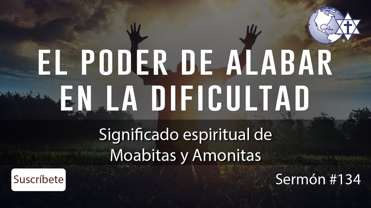 Significado espiritual de Moabitas y Amonitas - El poder de alabar en la dificultad, #134,