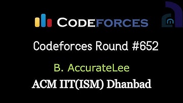 B. AccurateLee | Codeforces Round #652 (Div. 2) | CF Editorials | ACM IIT(ISM) Dhanbad
