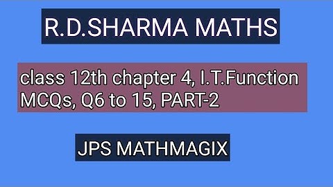 Class 12 RD Sharma maths || chapter 4, I.T. functions || MCQS PART-2