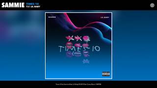 Sammie - Times 10 (Official Audio) ft. Lil Baby
