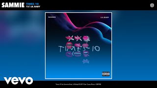 Sammie - Times 10 (Official Audio) Ft. Lil Baby