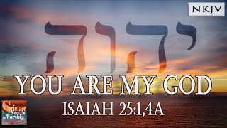 Isaiah 25:1,4a Song (NKJV) "You are My God" (Esther Mui) chords