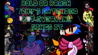 Bold or Brash tony's extended mix but everyone sings it (chart by me) (+MIDI/FLM)