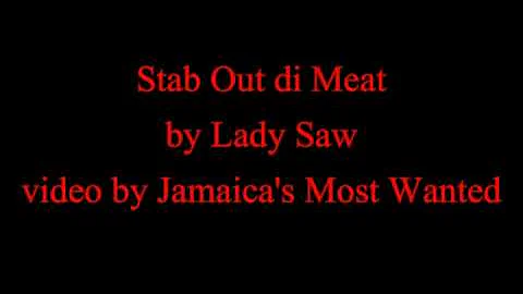 Stab Out di Meat - Lady Saw (Lyrics) (OLD SKOOL CLASSIC)