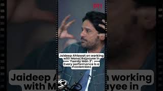 Jaideep Ahlawat on working with Manoj Bajpayee in ‘Family Man 3’: Every performance is a masterclass