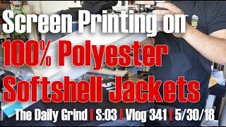Screen Printing on 100% Polyester Softshell Jackets (S:03/Vlog 341)