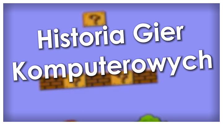 Historia Gier Komputerowych
