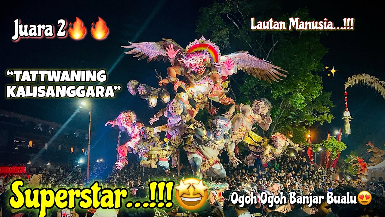 [FULL] JUARA 2 Ogoh Ogoh Se-Badung “TATWANING KALISANGGARA” Banjar bualu Tampil Memukau di puspem‼️🔥