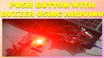 Push Button with Buzzer Using ARDUINO Tutorial | MenchDrey