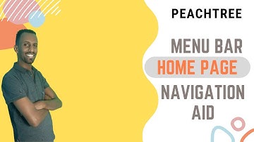 #3 Peachtree Home page, Menu bar & Navigation aid