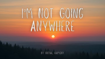 I’m Not Going Anywhere (Official Lyric Video) │ Heartfelt Acoustic-Pop Ballad | 2025