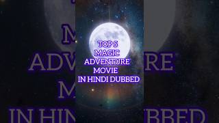 Top 5 magic adventure movie in hindi