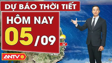 Dự báo thời tiết mới nhất hôm nay ngày 5/9: Bắc Bộ nắng nóng diện rộng, Trung Bộ trưa chiều có mưa
