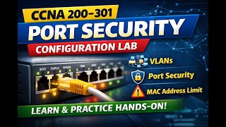 CCNA Port Security Explained | Cisco Switch Configuration Lab | CCNA 200-301