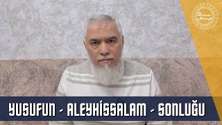 Yusufun Aleyhissəlam Sonluğu - Əlixan Musayev