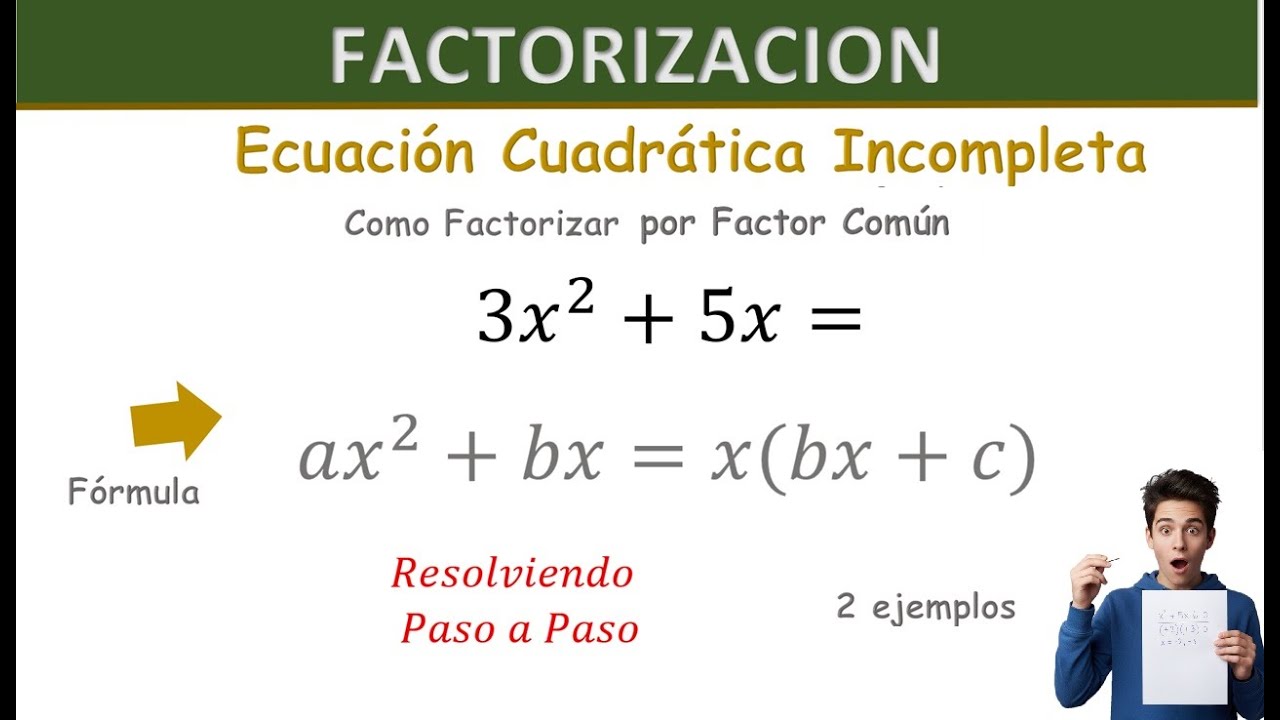 Ecuacion Cuadratica Incompleta (MIXTA) | Solucion por factorizacion