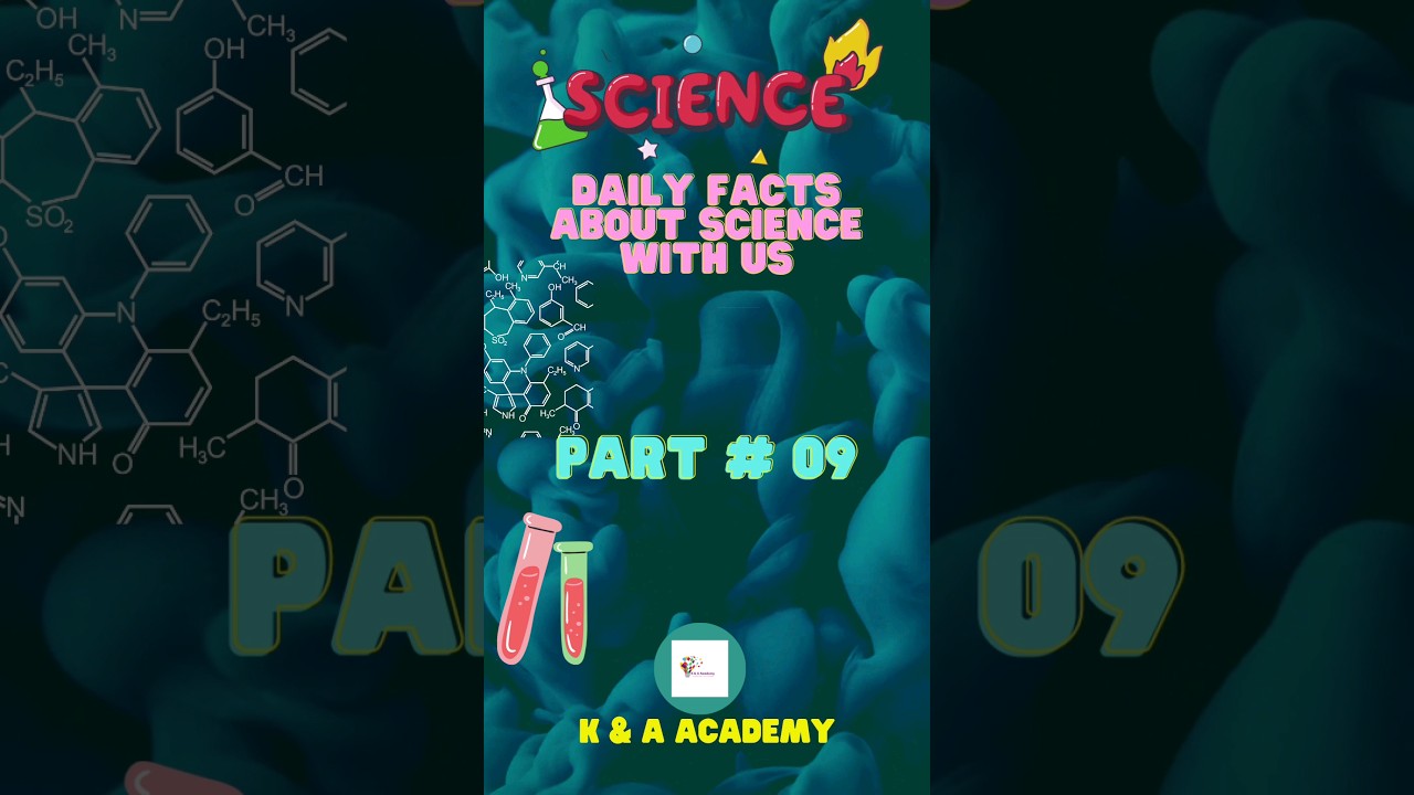 Part 9. Daily Facts about science with US | K & A Academy 🥼🥼🧪🧪🥼👩‍🔬👨‍🔬🔬 